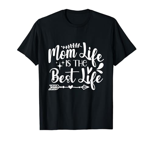 Mom Life is the Best Life Funny Mother's Day Camiseta