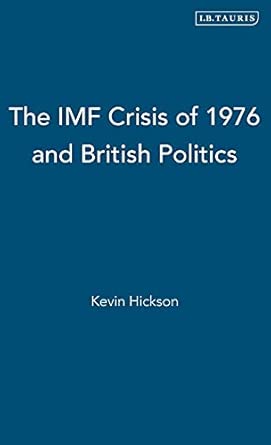 The IMF Crisis of 1976 and British Politics: v. 3 book cover