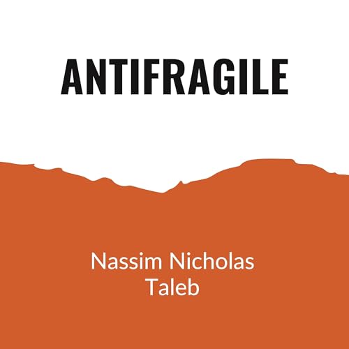Antifragile Summary: How to Thrive in Chaos | Nassim Taleb