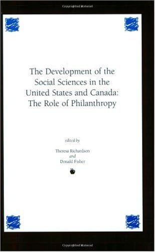 Development of the Social Sciences in the United States and Canada: The Role of Philanthropy (Contemporary Studies in Social and Policy Issues in Educatio) (English Edition)