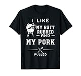 Schwin: I Like My Butt Rubbed And My Pork Pulled - Grillllen Camiseta