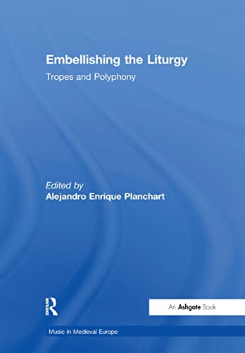 Embellishing the Liturgy: Tropes and Polyphony (Music in Medieval Europe)