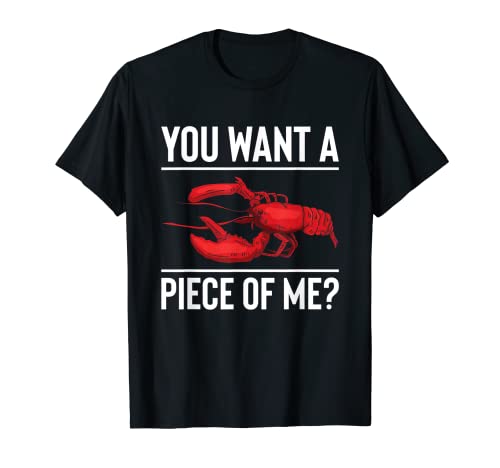 You Want A Piece Of Me Crawfish Crustaceans Crayfish T-Shirt