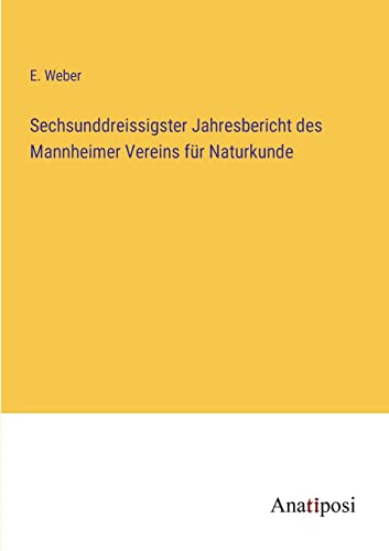 Sechsunddreissigster Jahresbericht des Mannheimer Vereins für Naturkunde (German Edition)