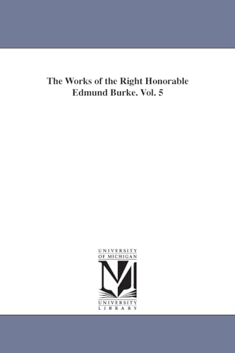 The works of the Right Honorable Edmund Burke.