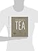 The Art and Craft of Tea: An Enthusiast's Guide to Selecting, Brewing, and Serving Exquisite Tea