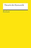 Theorie der Romantik (Reclams Universal-Bibliothek)