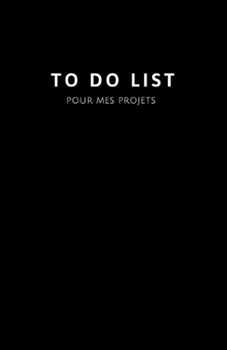 TO DO LIST – Pour mes projets : Planificateur journalier pour mes projets professionnels ou personnels