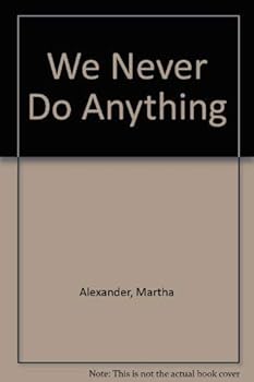 Hardcover We Never Get to Do Anything Book