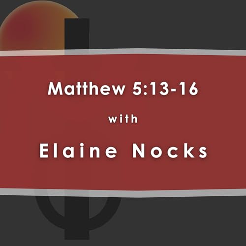 Matthew 5:13-16 with Elaine Nocks