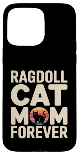 Forever Ragdoll Cat Mom Forever ���g�� �T���Z�b�g �X�}�z�P�[�X iPhone 15 Pro Max �p