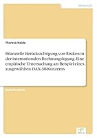 Bilanzielle Berücksichtigung von Risiken in der internationalen Rechnungslegung. Eine empirische Untersuchung am Beispiel eines ausgewählten DAX-30-Konzerns 3961166307 Book Cover