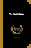 The Rough Rider .. 1372673156 Book Cover