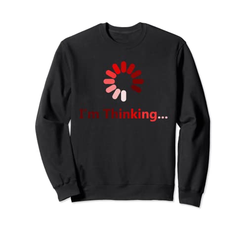 I'm Thinking Graphic Sarcasm Humor Camiseta muy divertida para hombre 2021 Sudadera