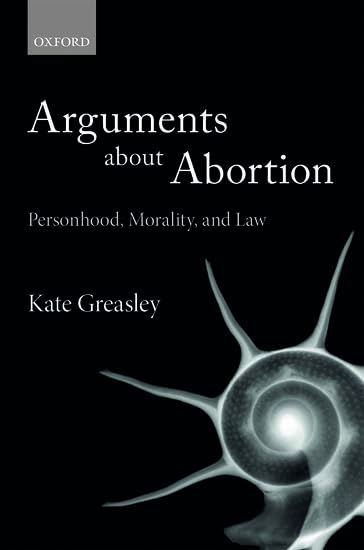 Arguments about Abortion: Personhood, Morality, and Law Cover