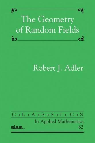 The Geometry of Random Fields (In Applied Mathematics)