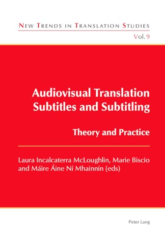Audiovisual Translation – Subtitles and Subtitling: Theory and Practice (New Trends in Translation Studies)