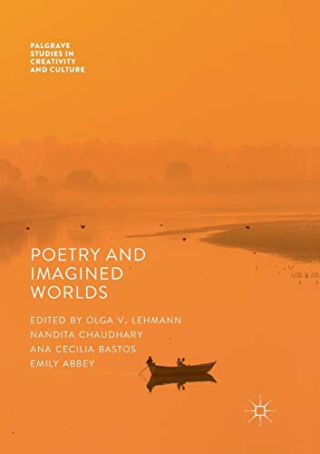 Poetry And Imagined Worlds (Palgrave Studies in Creativity and Culture)