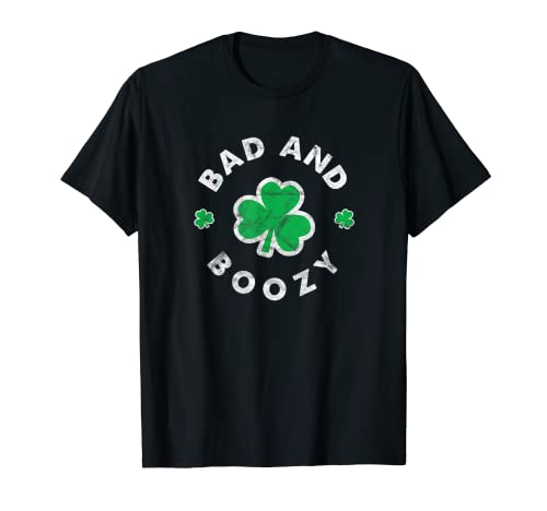 Bad and Boozy Saint Patricks Day Beber Camiseta Camiseta