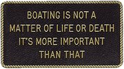 BERNARD ENGRAVING Fun Plaque: Boat is not a Matter of Life or Death.