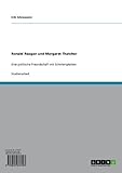  Ronald Reagan und Margaret Thatcher - Eine politische Freundschaft mit Schwierigkeiten