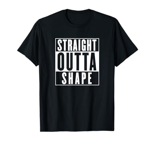 Straight Outta Shape - Funny Workout T-Shirt
