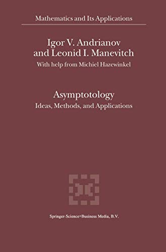 Asymptotology: Ideas, Methods, and Applications (Mathematics and Its Applications)