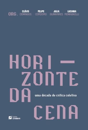 Horizonte da Cena: uma década de crítica coletiva