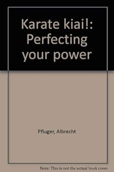 Hardcover Karate kiai!: Perfecting your power Book
