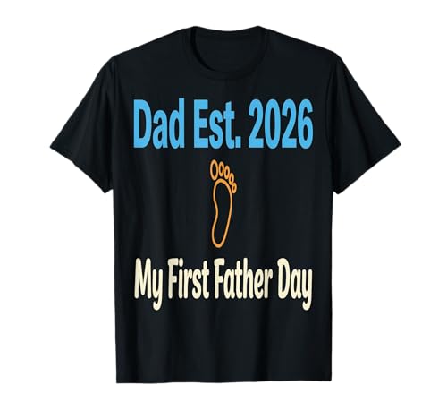 New Dad Father Day 2026 Dad Est 2026 My First Father Day T-Shirt