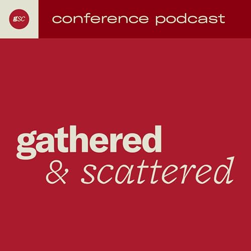 Gathered and Scattered Conference Podcast Titelbild