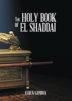 The Holy Book of El Shaddai 1504904842 Book Cover