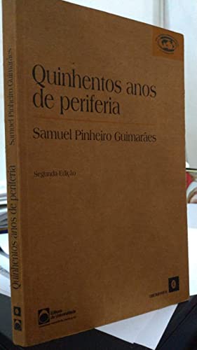 Quinhentos Anos De Periferia: Uma Contribuicao Ao Estudo Da Politica Internacional (Relacoes Internacionais E Integracao) (Portuguese Edition)