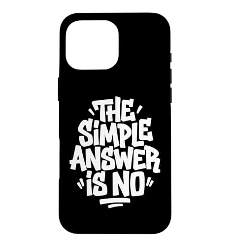 The Simple Answer Is No Funny ��� �X�}�z�P�[�X iPhone 16 Pro Max �p