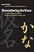 Remembering the Kana: A Guide to Reading and Writing the Japanese Syllabaries in 3 Hours Each