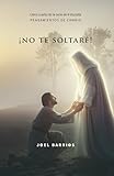  NO TE SOLTARÉ (PENSAMIENTOS DE CAMBIO)
