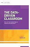The Data-Driven Classroom: How do I use student data to improve my instruction? (ASCD Arias)