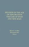 Religion in the Age of Exploration: The Case of New Spain. (Studies in Jewish Civilization)