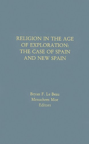 Religion in the Age of Exploration:: The Case of New Spain.: The Case of New Spain - Proceedings of the 5th Annual Klutznick Symposium (Studies in Jewish Civilization)