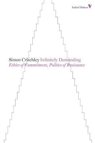 Infinitely Demanding: Ethics of Commitment, Politics of Resistance (Radical Thinkers)
