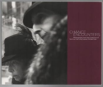 Chance Encounters: Photographs from the Collection of Norman Carr and Carolyn Kinder Carr