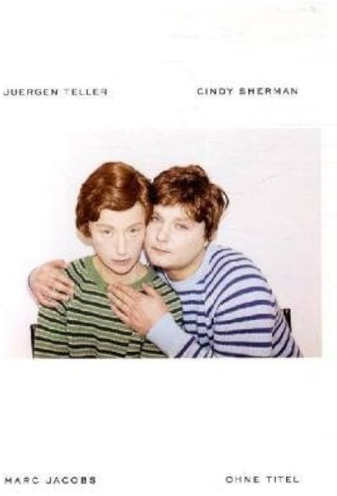 Ohne Titel: A Collaboration between Juergen Teller, Cindy Sherman