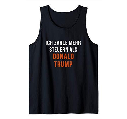 Ich zahle mehr Steuern als Donald Trump Camiseta sin Mangas