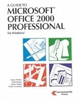 A Guide to Microsoft Office 2000 Professional for Windows 98 1580030165 Book Cover