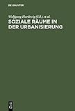 Soziale Räume in der Urbanisierung: Studien zur Geschichte Münchens im Vergleich 1850–1933