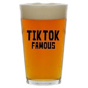 Tiktok Famous – Beer 16oz Pint Glass Cup