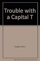 Trouble With a Capital T 0816310572 Book Cover