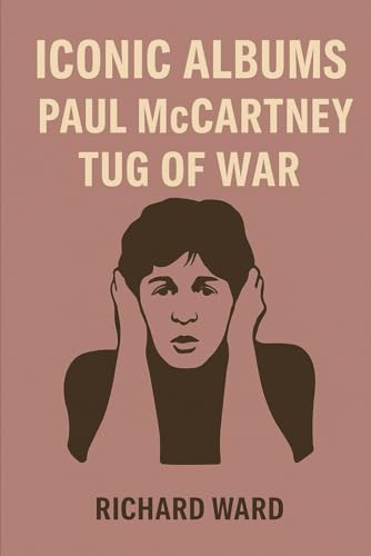 Iconic Albums - Paul McCartney - Tug of War -  Independently published