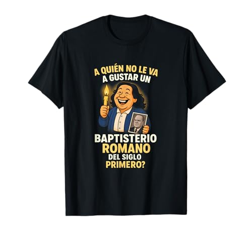 A Quien No Le Va a Gustar un Baptisterio Romano Camiseta