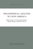 Philosophical Analysis in Latin America (Synthese Library (172))